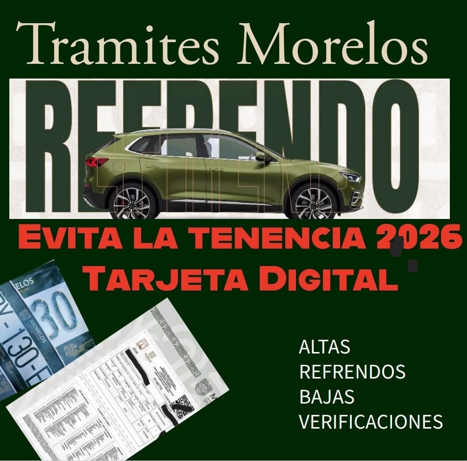 Promoción de refendo Morelos 2026 con tarjeta digital, altas, refrendos, bajas y verificaciones